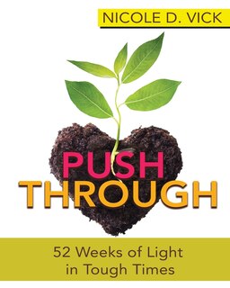 Couverture_Pushing Through 52 Weeks Of Light In Tough Times