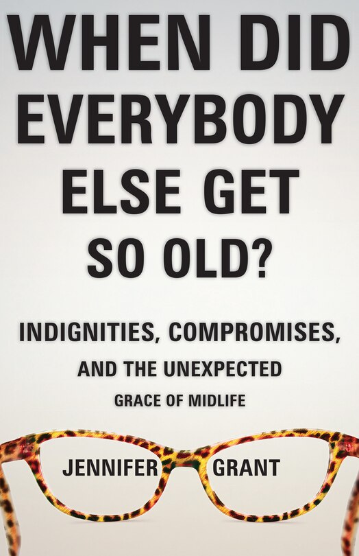 Couverture_When Did Everybody Else Get So Old?