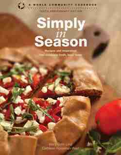SIMPLY IN SEASON: Recipes and inspiration that celebrate fresh, local foods by Mary Beth Lind, Mary Beth