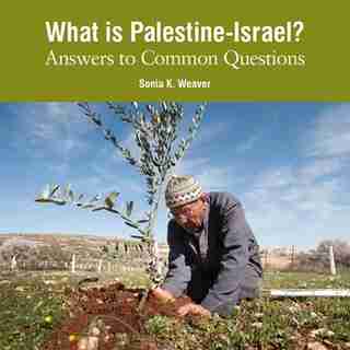 WHAT IS PALESTINE-ISRAEL? by Sonia Weaver, Sonia