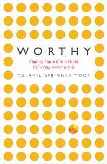 Worthy by Mock, Melanie Springer