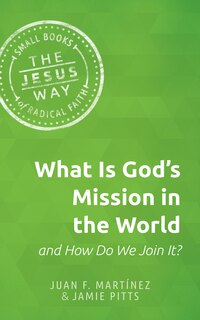 Front cover_What Is God's Mission In The World And How Do We Join It?