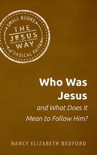 Front cover_Who Was Jesus and What Does It Mean to Follow Him?