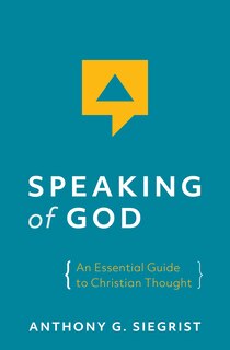 Front cover_Speaking Of God: An Essential Guide To Christian Thought