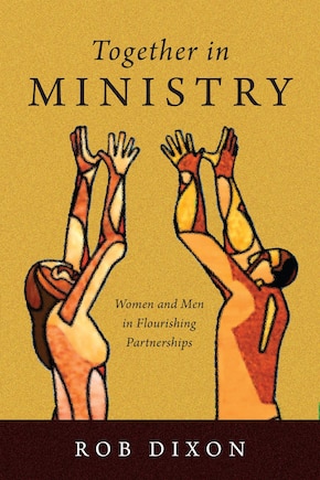 Together in Ministry: Women and Men in Flourishing Partnerships