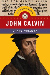 Couverture_An Explorer's Guide To John Calvin