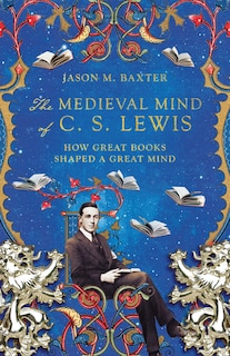 Front cover_The Medieval Mind of C. S. Lewis