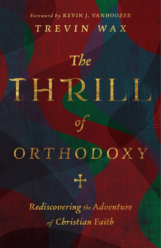 Front cover_The Thrill of Orthodoxy