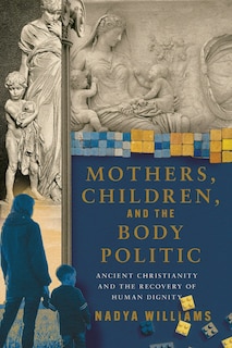 Front cover_Mothers, Children, and the Body Politic
