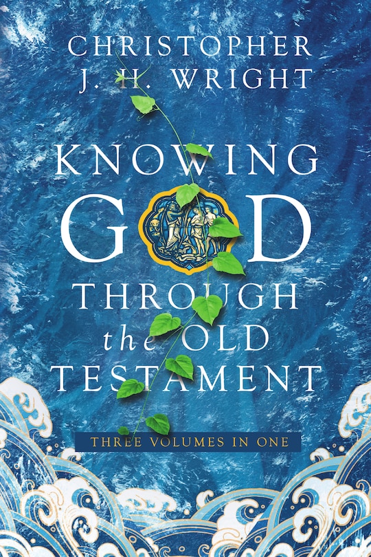 Front cover_Knowing God Through the Old Testament