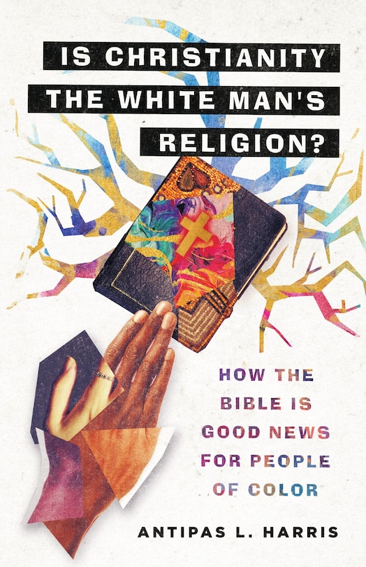 Front cover_Is Christianity the White Man's Religion?