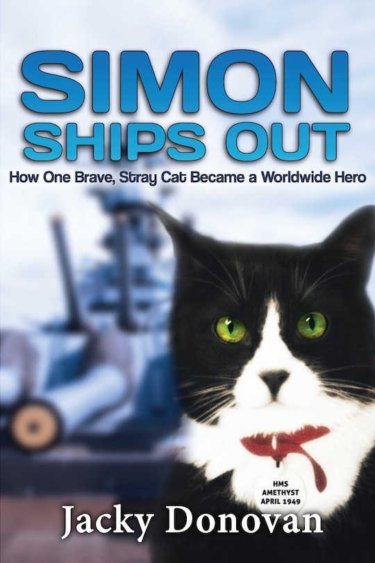 Front cover_Simon Ships Out. How one brave, stray cat became a worldwide hero