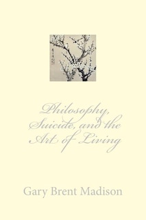 Front cover_Philosophy, Suicide, and the Art of Living