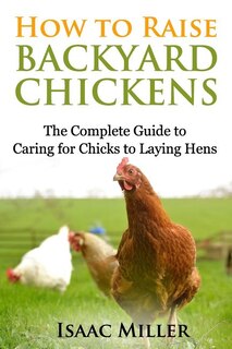 Front cover_How To Raise Backyard Chickens