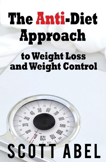 Front cover_The Anti-Diet Approach to Weight Loss and Weight Control
