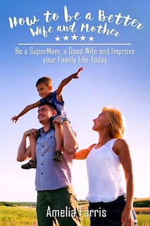 Front cover_How to be a Better Wife and Mother