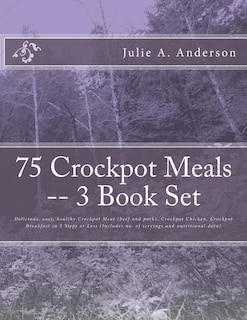 Front cover_75 Crockpot Meals -- 3 Book Set