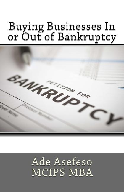 Buying Businesses In or Out of Bankruptcy