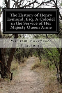 Front cover_The History of Henry Esmond, Esq. A Colonel in the Service of Her Majesty Queen Anne