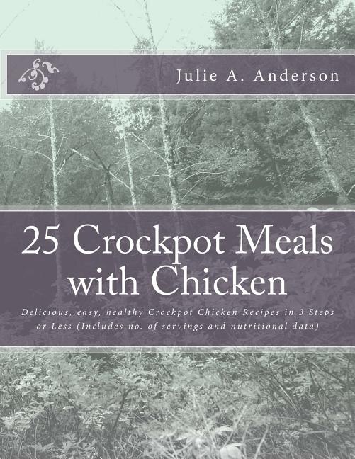Front cover_25 Crockpot Meals with Chicken