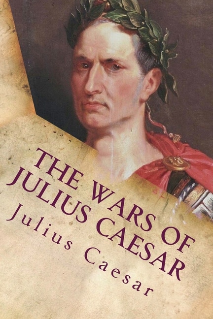 Front cover_The Wars of Julius Caesar