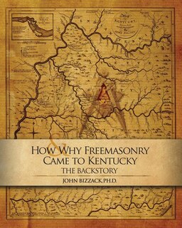 Front cover_How & Why Freemasonry Came to Kentucky