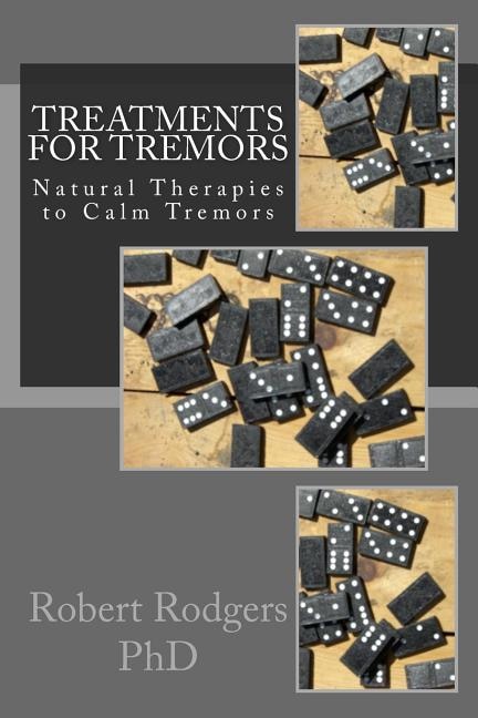 Treatments for Tremors: Natural Therapies to Calm Tremors