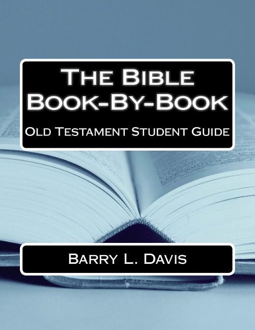 Front cover_The Bible Book-By-Book Old Testament Student Guide