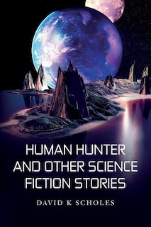 Human Hunter and Other Science Fiction Stories