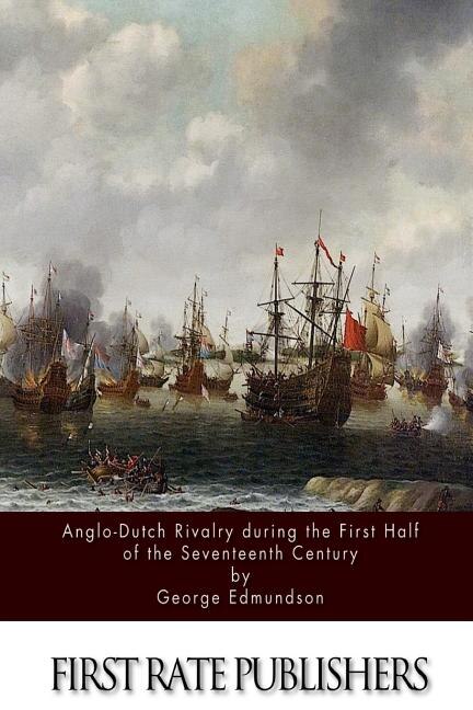 Couverture_Anglo-Dutch Rivalry during the First Half of the Seventeenth Century