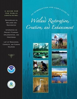 Front cover_An Introduction and User's Guide to Wetland Restoration, Creation, and Enhancement