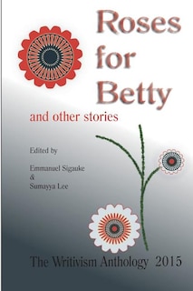 Front cover_Roses For Betty And Other Stories