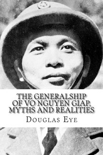 Front cover_The Generalship Of Vo Nguyen Giap, Myths And Realities