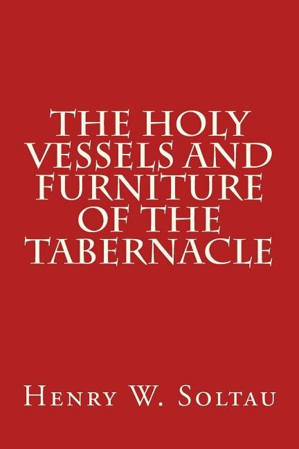 Couverture_The Holy Vessels And Furniture Of The Tabernacle