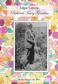 Front cover_Edgar Cayce's Beloved Fairy Garden