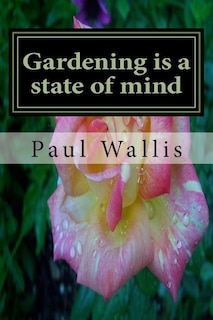 Gardening is a state of mind