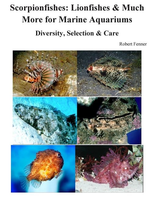 Scorpionfishes: Lionfishes & Much More for Marine Aquariums Diversity, Selectio