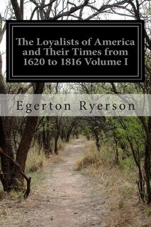 Couverture_The Loyalists of America and Their Times from 1620 to 1816 Volume I