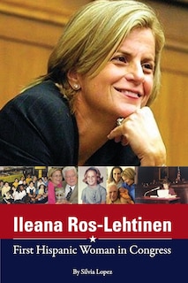 Ileana Ros-Lehtinen: First Hispanic Woman in Congress