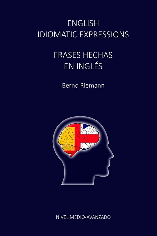 Front cover_English Idiomatic Expressions - Frases Hechas En Ingles