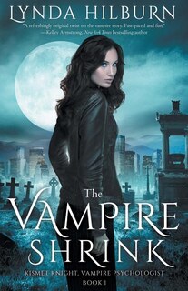 The Vampire Shrink: Kismet Knight, Vampire Psychologist Book #1