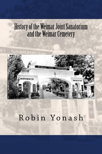 Front cover_History of the Weimar Joint Sanatorium and the Weimar Cemetery