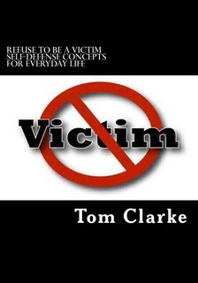 Front cover_REFUSE TO BE A VICTIM Self-Defense Concepts for Everyday Life