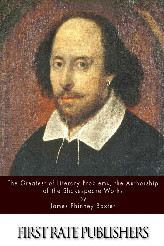 Front cover_The Greatest of Literary Problems, the Authorship of the Shakespeare Works