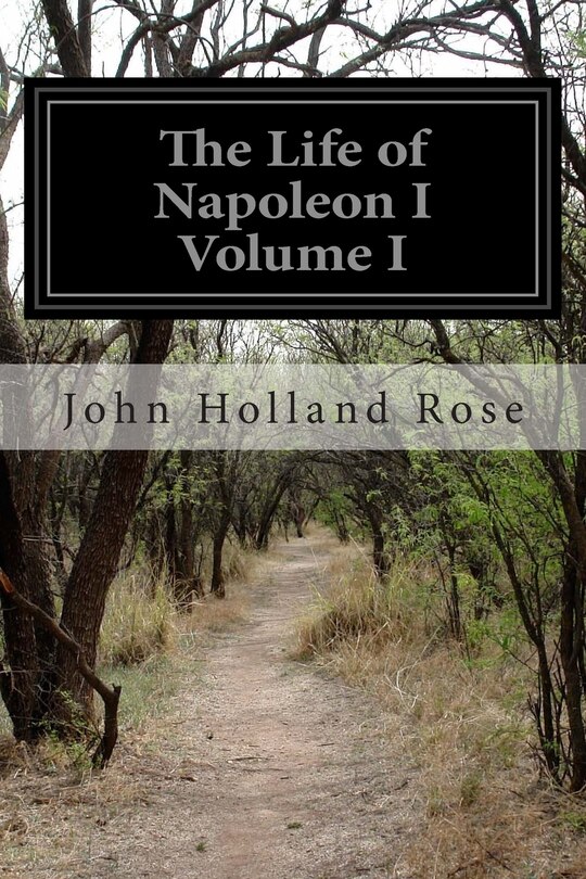 Front cover_The Life of Napoleon I Volume I