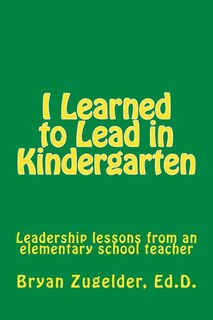 Couverture_I Learned to Lead in Kindergarten