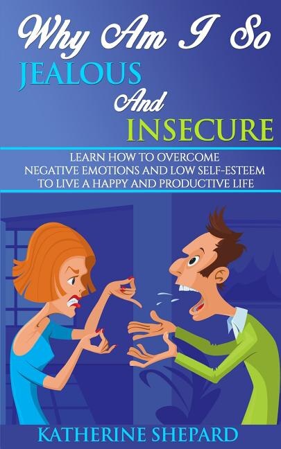Front cover_Why am I so Jealous and Insecure