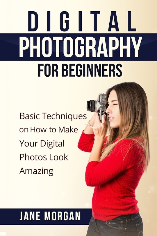 Front cover_Digital Photography For Beginners