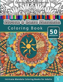 Front cover_Moons & Stars Mandala Coloring Book (Intricate Mandala Coloring Books for Adults), Volume 1
