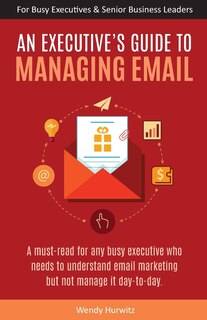 Front cover_An Executive's Guide to Managing Email